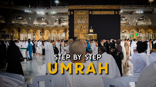 How to Perform Umrah: A Step-by-Step Guide